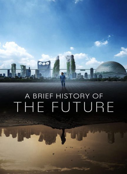 دانلود مستند تاریخچه مختصری از آینده 2024