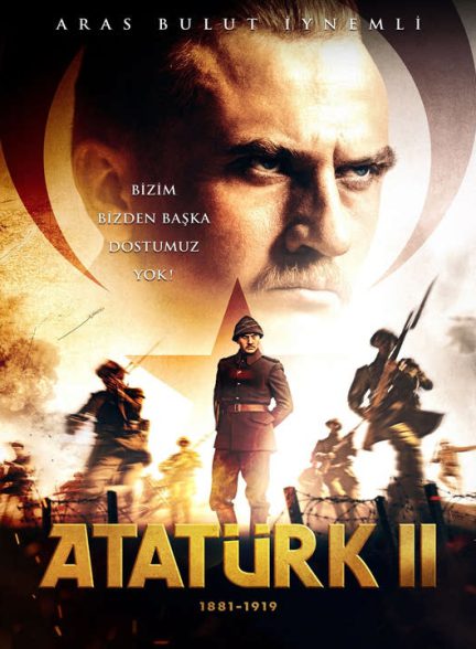 دانلود فیلم آتاتورک 1881 – 1919 بخش دوم 2024