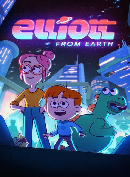 دانلود انیمیشن الیوت از زمین 2021