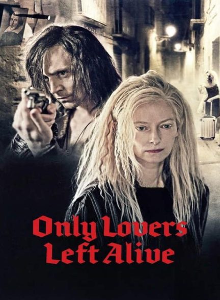 دانلود فیلم تنها عاشقان زنده ماندند 2013